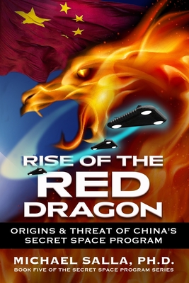 Rise of the Red Dragon: Origins & Threat of Chiina's Secret Space Program Cover Image