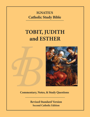 Tobit, Judith and Esther (Ignatius Catholic Study Bible) By Scott Hahn, Ph.D., Curtis Mitch Cover Image