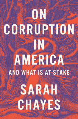 On Corruption in America: And What Is at Stake By Sarah Chayes Cover Image