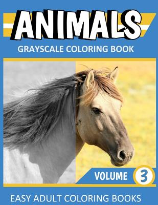 Animals: Grayscale Coloring Book Vol. 3: Easy Coloring Books For Adults Cover Image
