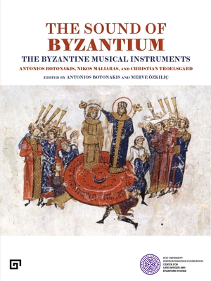The Sound of Byzantium: The Byzantine Musical Instruments