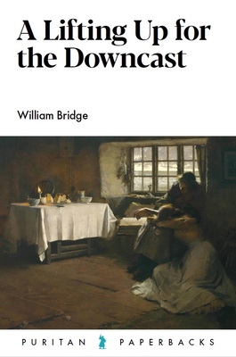 A Lifting Up for the Downcast By William Bridge Cover Image