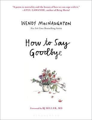 How to Say Goodbye By Wendy MacNaughton Cover Image