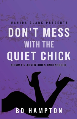 Don't Mess with the Quiet Chick By Bd Hampton, Nuance Art LLC (Cover Design by) Cover Image