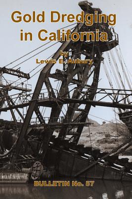 Gold Dredging in California By Lewis E. Aubury Cover Image