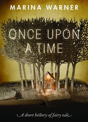 Once Upon a Time: A Short History of Fairy Tale By Marina Warner Cover Image