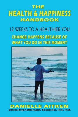 The Health and Happiness Handbook By Danielle Aitken Cover Image
