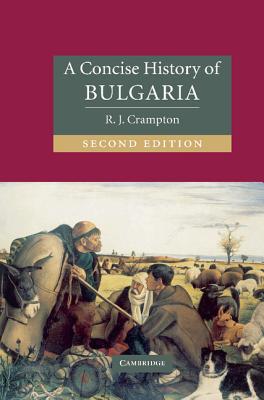 A Concise History of Bulgaria (Cambridge Concise Histories) Cover Image