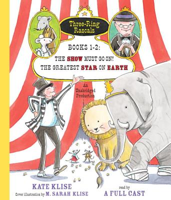 Three-Ring Rascals, Books 1-2: The Show Must Go On!; The Greatest Star on Earth Cover Image