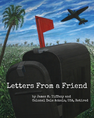 Letters from a Friend By Tiffany James, Ackels Colonel Dale Cover Image