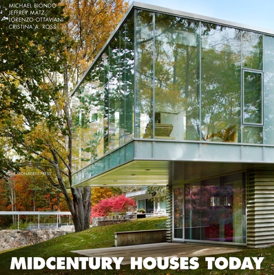 Midcentury Houses Today By Lorenzo Ottaviani, Jeffrey Matz, Cristina A. Ross, Michael Biondo (Photographs by) Cover Image