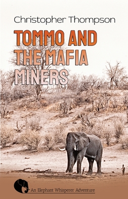 Tommo and the Mafia Miners: An Elly Whisperer Adventure
