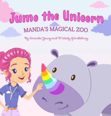 Jumo the Unicorn: Manda's Magical Zoo Cover Image