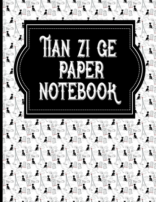 Tian Zi Ge Paper Notebook: Chinese Writing Practice Book For Kids, Notebook  For Chinese Writing Practice, 8.5 x 11, 200 Pages (Paperback)