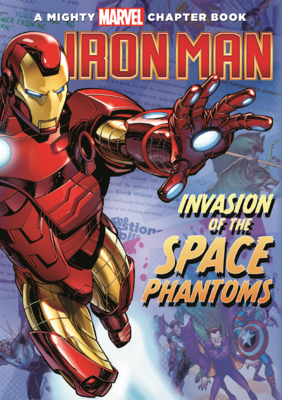 Iron Man: Invasion of the Space Phantoms (Mighty Marvel Chapter Books Set 2)