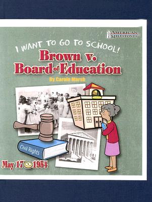 Board of Education Brown V I Want to Go to School! 