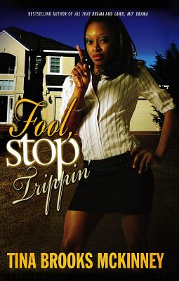 Fool, Stop Trippin' By Tina Brooks McKinney Cover Image