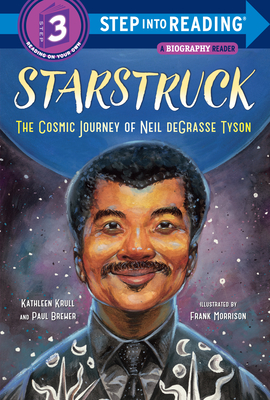 Starstruck (Step into Reading): The Cosmic Journey of Neil deGrasse Tyson By Kathleen Krull, Paul Brewer, Frank Morrison (Illustrator) Cover Image