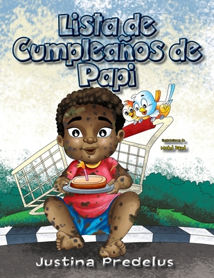 Papi's Birthday List / Lista de Cumpleaños de Papi: Spanish Version By Justina Predelus, Mohd Daud (Illustrator) Cover Image