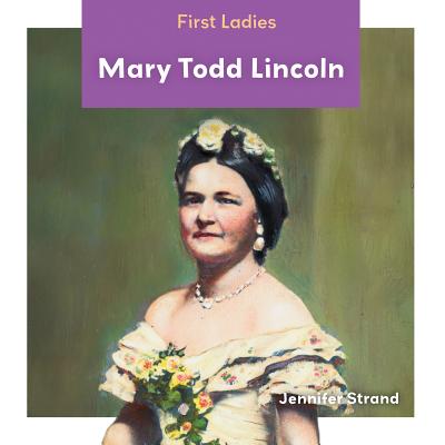 Mary Todd Lincoln By Jennifer Strand Cover Image