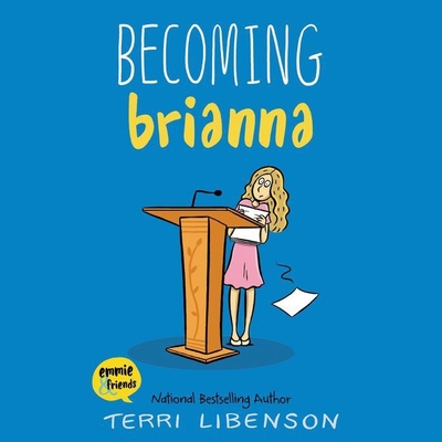 Becoming Brianna Lib/E (The Emmie & Friends Series Lib/E)