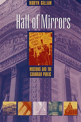 Hall of Mirrors: Museums and the Canadian Public Cover Image