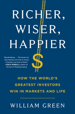 Richer, Wiser, Happier: How the World's Greatest Investors Win in Markets and Life Cover Image