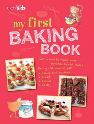 My First Baking Book: 35 easy and fun recipes for children aged 7 years + Cover Image