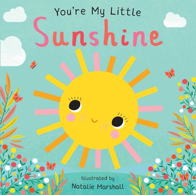 You're My Little Sunshine By Natalie Marshall (Illustrator) Cover Image
