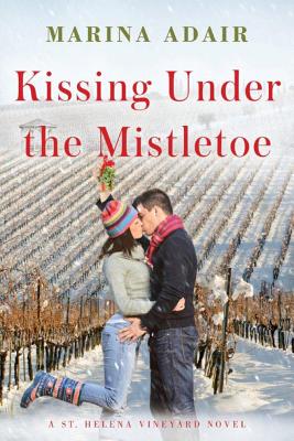 Kissing Under the Mistletoe (St. Helena Vineyard Novel #1)