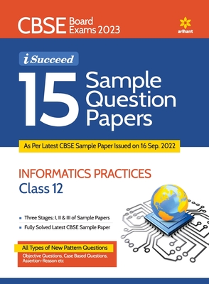 15 Sample Question Papers Information Practices Class 12th CBSE 2019-2023 Cover Image
