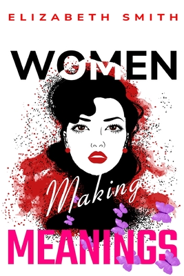 Women making meanings By Elizabeth Smith Cover Image