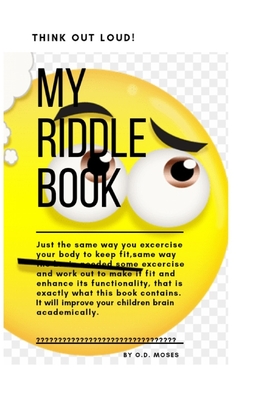 My Riddle Book: The riddle book, riddle for the family, brain teaser book, kids riddle, riddles. Cover Image