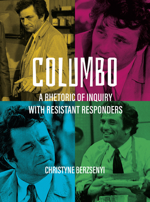 Columbo: A Rhetoric of Inquiry with Resistant Responders Cover Image