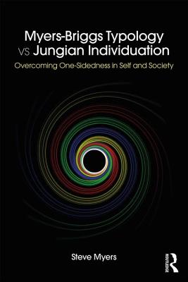 Myers-Briggs Typology vs. Jungian Individuation: Overcoming One-Sidedness in Self and Society Cover Image