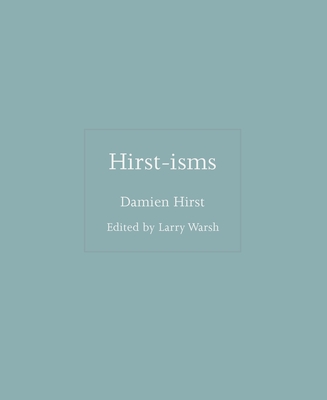 Hirst-Isms By Damien Hirst, Larry Warsh (Editor) Cover Image