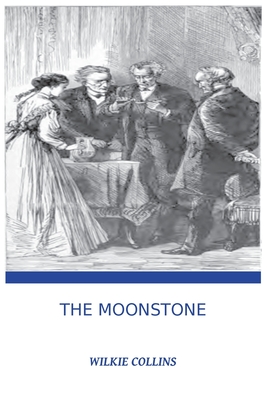 The Moonstone by Wilkie Collins Cover Image