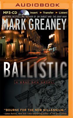 Ballistic: A Gray Man Novel By Mark Greaney, Jay Snyder (Read by) Cover Image