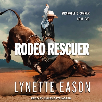 Rodeo Rescuer Lib/E By Lynette Eason, Charlotte North (Read by) Cover Image