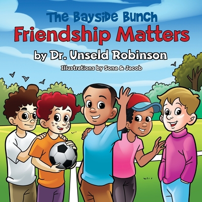 The Bayside Bunch Friendship Matters By Unseld Robinson Cover Image