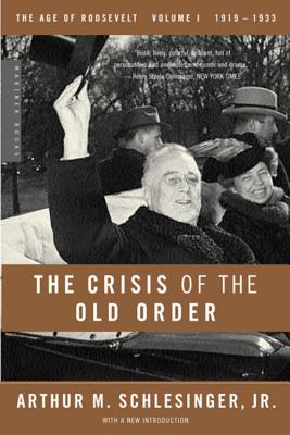 The Crisis Of The Old Order: 1919-1933, The Age of Roosevelt, Volume I cover
