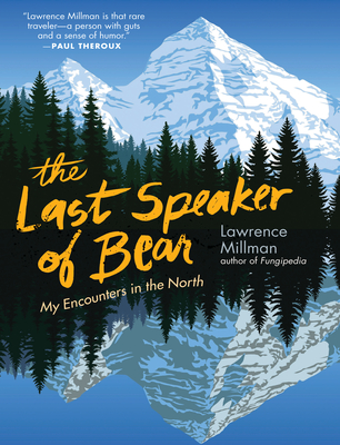 The Last Speaker of Bear: My Encounters in the North Cover Image