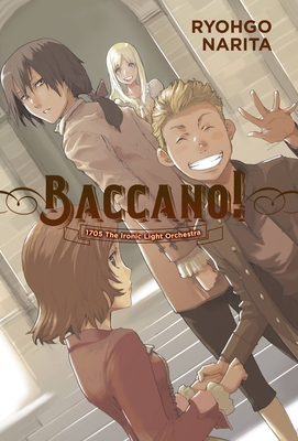 Baccano!, Vol. 11 (light novel): 1705 The Ironic Light Orchestra By Ryohgo Narita, Katsumi Enami (By (artist)) Cover Image