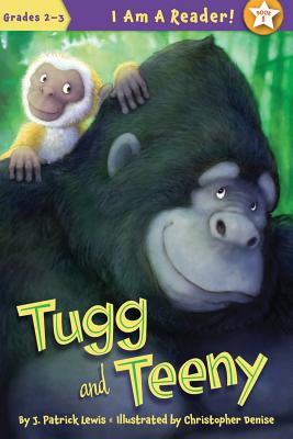 Tugg and Teeny (I Am a Reader!: Tugg and Teeny) By J. Patrick Lewis, Christopher Denise (Illustrator) Cover Image