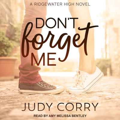 Don't Forget Me: Ridgewater High Romance Book 2 By Amy Melissa Bentley (Read by), Brandon Utah (Read by), Judy Corry Cover Image