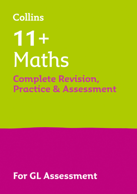 Maths Complete Revision, Practice & Assessment for GL: 11+ Cover Image