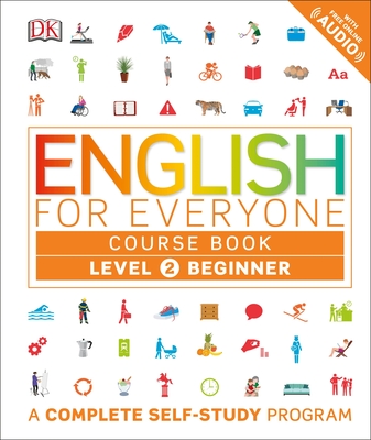 English for Everyone: Level 2: Beginner, Course Book: A Complete Self-Study Program (DK English for Everyone) Cover Image