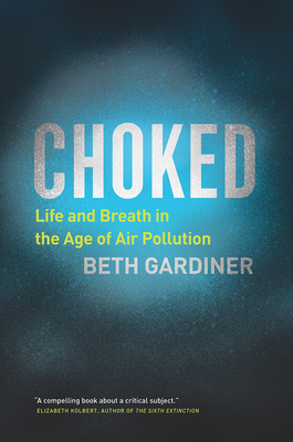 Choked: Life and Breath in the Age of Air Pollution Cover Image