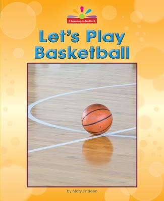 Let's Play Basketball (Beginning-To-Read)