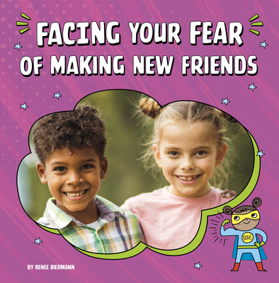 Facing Your Fear of Making New Friends By Renee Biermann Cover Image